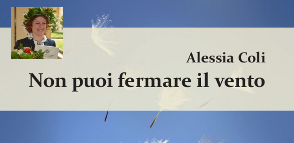 Non puoi fermare il vento di Alessia Coli